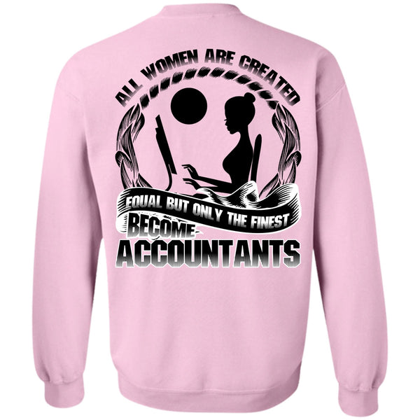 I Love Accountant T Shirt, Only The Finest Become Accountants Sweatshirt