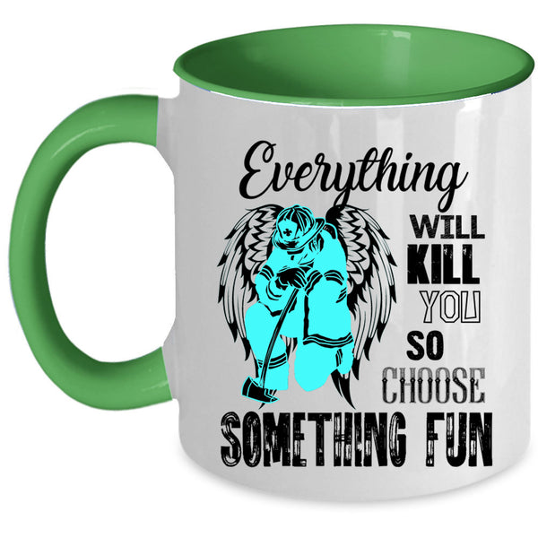 Best Firefighter Coffee Mug, Everything Will Kill You Accent Mug