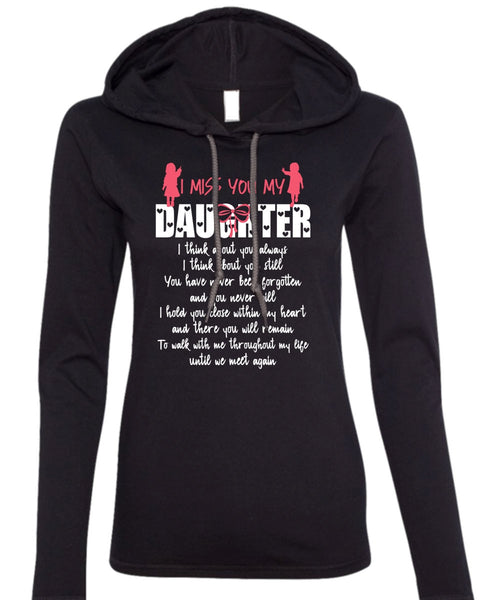 I Miss You My Daughter T Shirt, Being A Daughter T Shirt (Anvil Ladies Ringspun Hooded)
