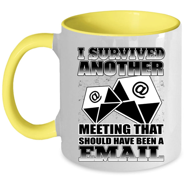 Funny Saying Coffee Mug, I Survived Another Meeting Accent Mug