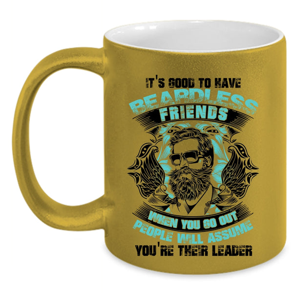 Cool Friends Coffee Mug, It's Good To Have Beardless Friends Accent Mug
