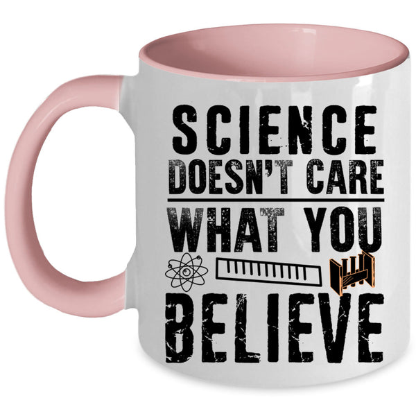 Cute Scientist Coffee Mug, Science Doesn't Care What You Believe Accent Mug
