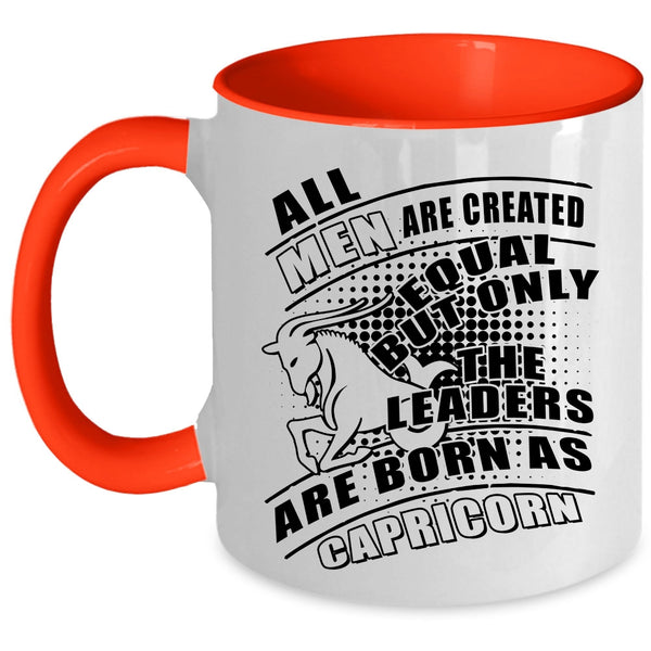 Birthday Gift For Dad Coffee Mug, Only The Leaders Are Born As Capricorn Accent Mug