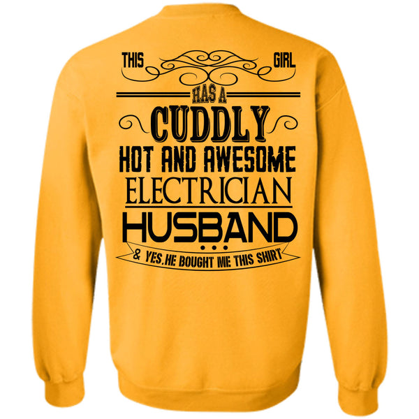 Being A Electrician T Shirt, This Girl Has A Cuddly Hot Electrician Husband Sweatshirt