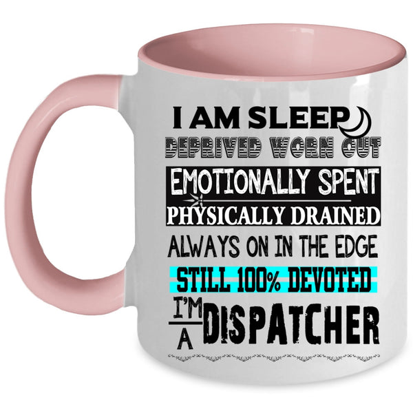 Funny Gift For Dispatcher Coffee Mug, I'm A Dispatcher Accent Mug