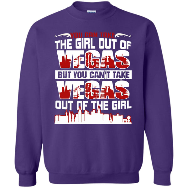 You Can't Take Vegas Out Of The Girl T Shirt, Coolest Vegas Sweatshirt
