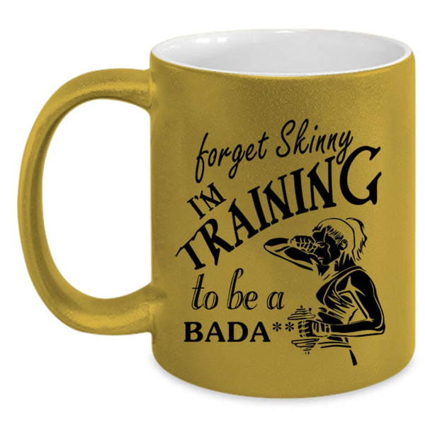 Cool Training Coffee Mug, Forget Skinny I'm Training Accent Mug