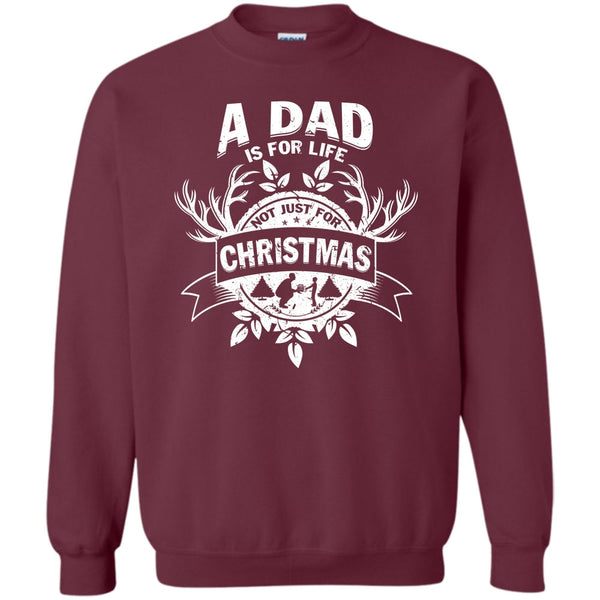Not Just For Christmas T Shirt, Gift For Dad Sweatshirt