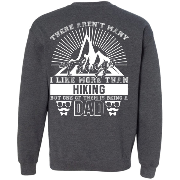 Being A Dad T Shirt, Love Hiking Sweatshirt