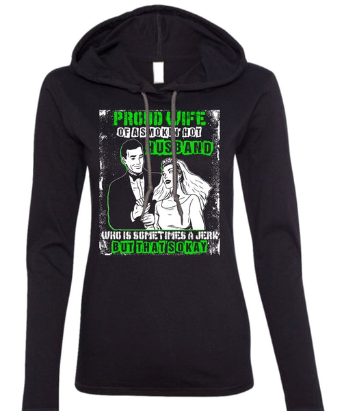 Proud Wife T Shirt, Smoking Hot Husband T Shirt (Anvil Ladies Ringspun Hooded)