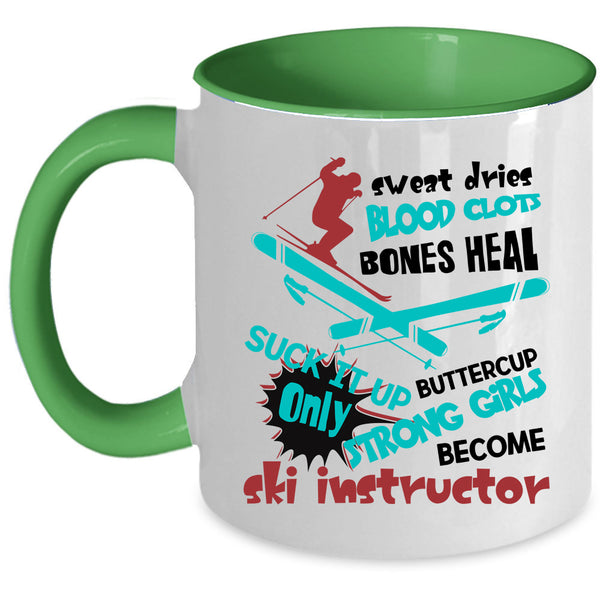 Funny Instructor Coffee Mug, Only Strong Girls Become Ski Instructor Accent Mug