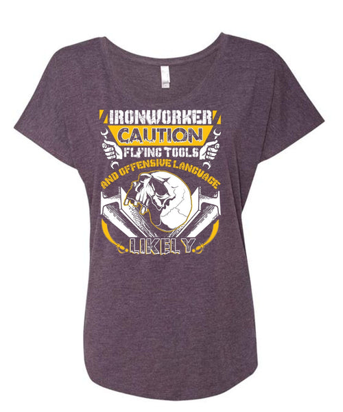 Ironworker Caution Flying Tools T Shirt, Being An Ironworker T Shirt, Cool Shirt (Ladies' Triblend Dolman Sleeve)
