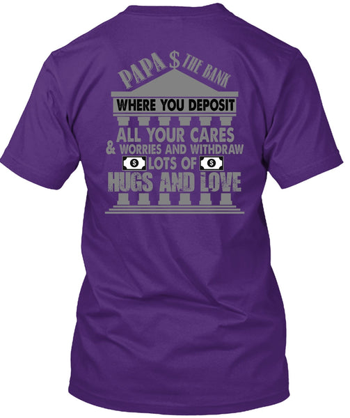 Papa The Bank T Shirt, Hugs And Love T Shirt