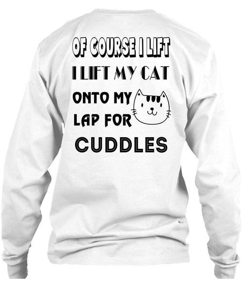 I Lift My Cat Onto My Lap For Cuddles T Shirt, Favorite T Shirt