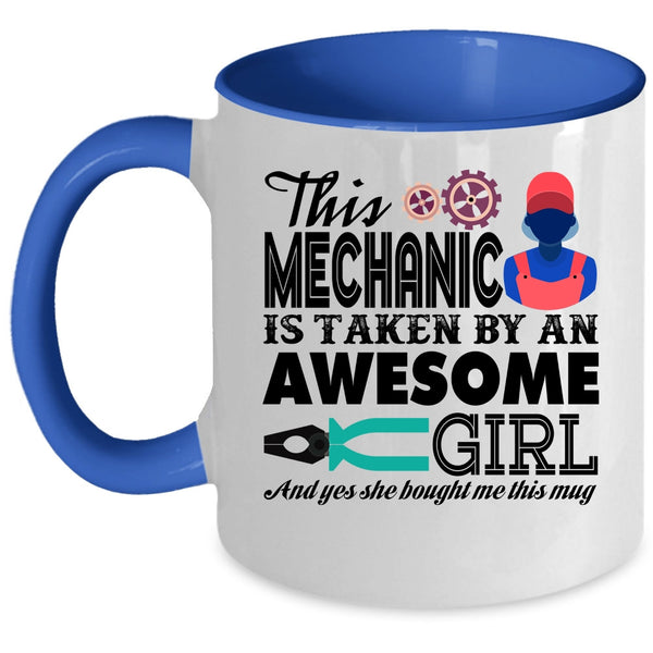 Husband Coffee Mug, This Mechanic Is Taken By An Awesome Girl Accent Mug