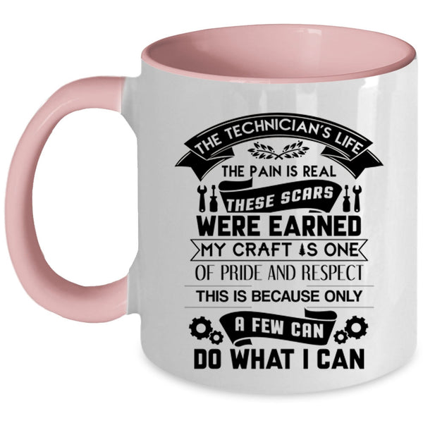 Funny Gift For Technician Coffee Mug, The Technician's Life Accent Mug