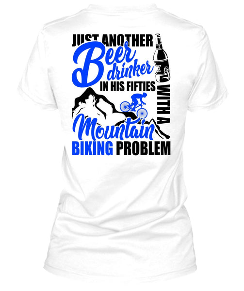 Mountain Biking Problem T Shirt, I Love Biker T Shirt