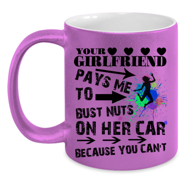 Funny Couple Coffee Mug, Your Girlfriend Pays Me Accent Mug