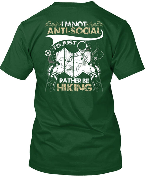 I'd Just Rather Be Hiking T Shirt, I'm Not Anti-Social T Shirt