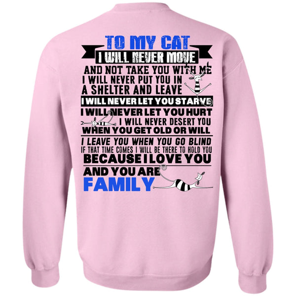 I Love My Cat T Shirt, To My Cat I Will Never Move Sweatshirt