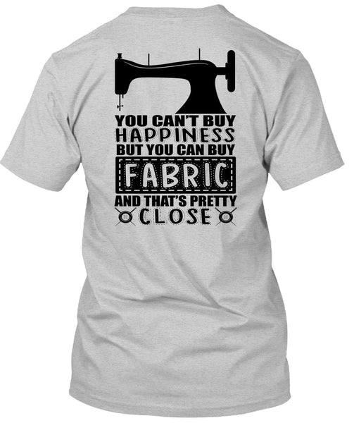 You Can Buy Fabric T Shirt, I Love Sewing T Shirt