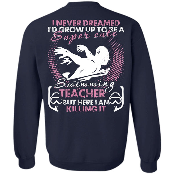 I Am Killing It T Shirt, I Love Swimming Sweatshirt