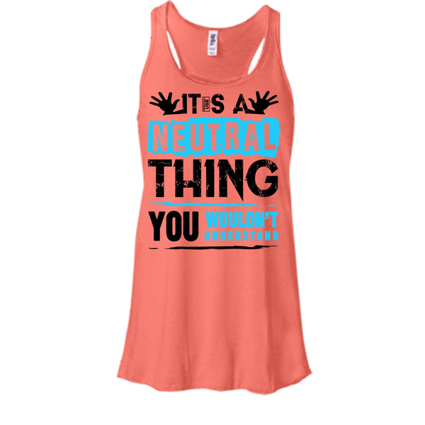 It's A Neutral Thing T Shirt, Coolest Truck Driver Tank Top