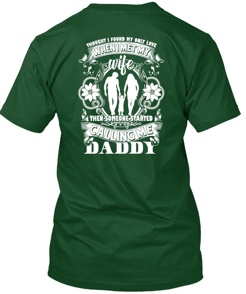 Calling Me Daddy T Shirt, I Met My Wife T Shirt