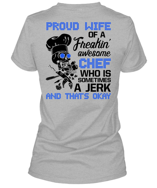 Proud Wife Of A Freaking Awesome Chef T Shirt, I Love Cooking T Shirt