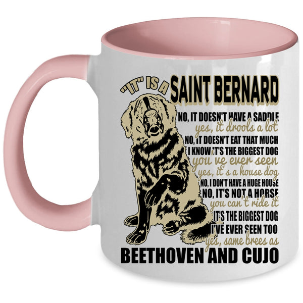 Cool Dog Lover Coffee Mug, It Is A Saint Bernard Accent Mug