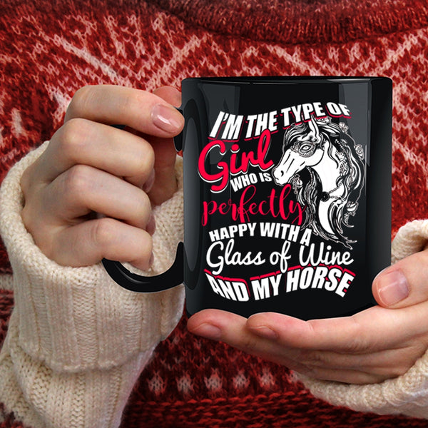 Cute Girls Coffee Mug, Happy With A Glass Of Wine And My Horse Coffee Cup