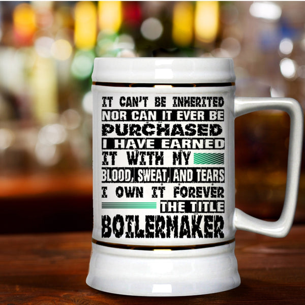 Cool Job Beer Stein 22oz, I Own It Forever The Title Boilermaker Beer Mug