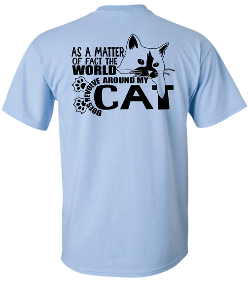 World Does Revolve Around My Cat T Shirt, I Love Cat T Shirt