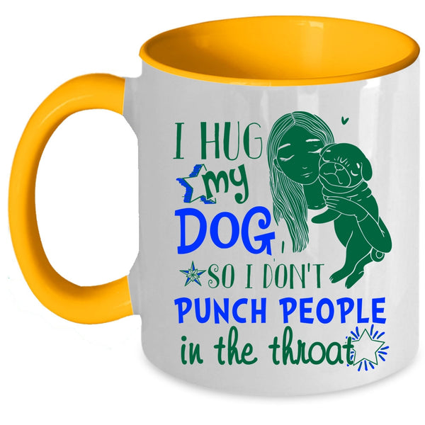 Cute Girls Coffee Mug, I Hug My Dog Accent Mug