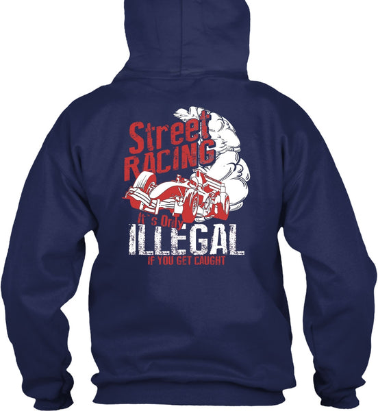 Street Racing T Shirt, It's Only Illegal T Shirt