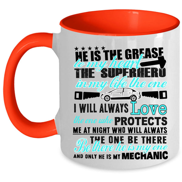 He Is My Mechanic Coffee Mug, He Is The Grease To My Heart Accent Mug