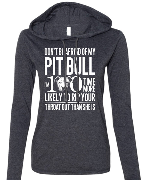 Don't Be Afraid Of My Pit Bull T Shirt, My Love T Shirt (Anvil Ladies Ringspun Hooded)