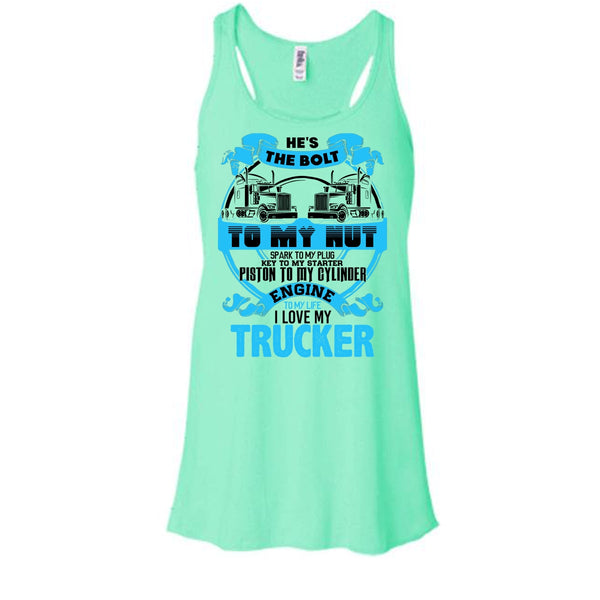 He's The Bolt To My Nut T Shirt, Coolest Trucker's Wife Tank Top