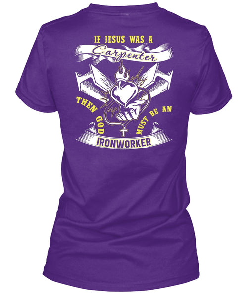 God Must Be An Ironworker T Shirt, Jesus Was A Carpenter T Shirt