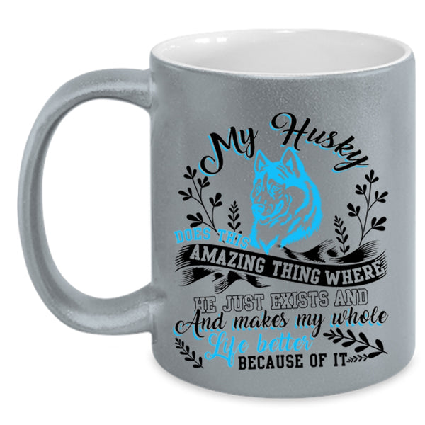 Funny Husky Coffee Mug, My Husky Does This Amazing Thing Accent Mug