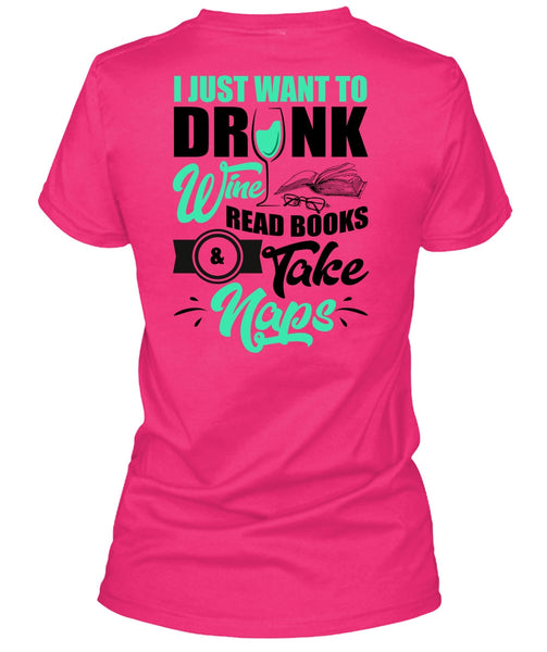 I Just Want To Drink Wine T Shirt, I Love Wine T Shirt