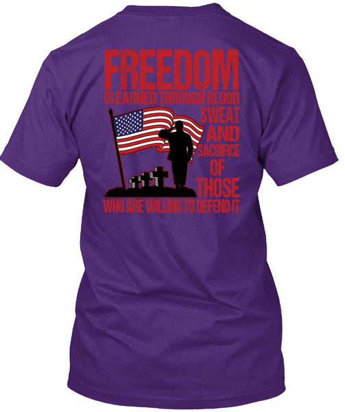 Freedom Is Earned T Shirt, Being A Veteran T Shirt