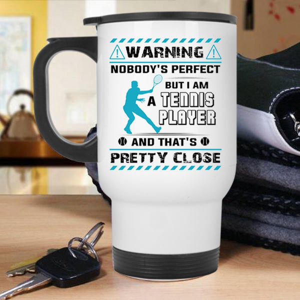 Awesome Tennis Player Travel Mug, I Am A Tennis Player Mug