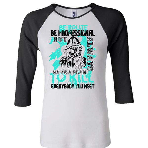 Be Polite Be Professional T Shirt, I Love Gunning T Shirt, Awesome T-Shirts