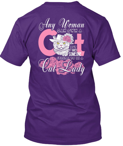 Special To Be A Cat Lady T Shirt, Any Woman Can Own A Cat T Shirt