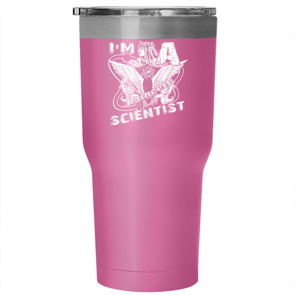 I'm A Princess Scientist Tumbler 30 oz Stainless Steel, Cool Gift For My Daughter Travel Mug