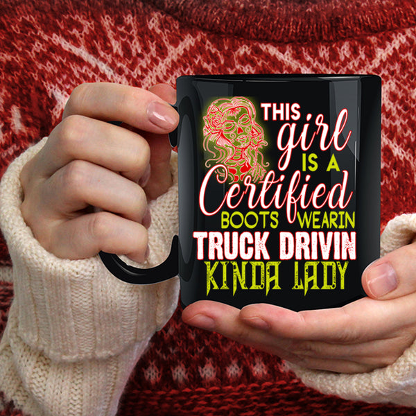 This Girl Is A Certified Coffee Mug, Truck Driving Coffee Cup