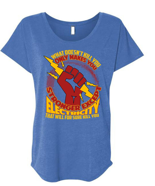 Stronger Except Electricity T Shirt, Being An Electrician T Shirt, Cool Shirt (Ladies' Triblend Dolman Sleeve)