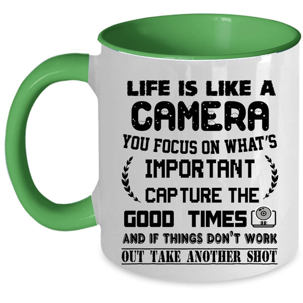 Cool Gift For Photographers Coffee Mug, Life Is Like A Camera Accent Mug