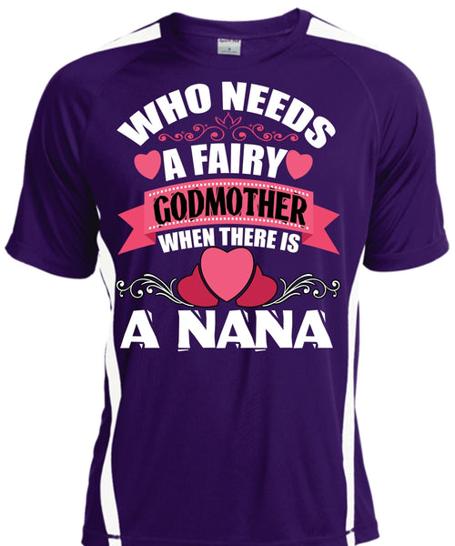 Who Needs A Fairy Godmother T Shirt, There Is A Nana T Shirt, Cool Shirt